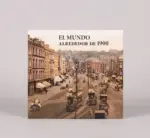 El Mundo Alrededor de 1900