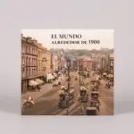 El Mundo Alrededor de 1900